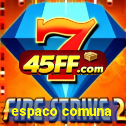 espaco comuna
